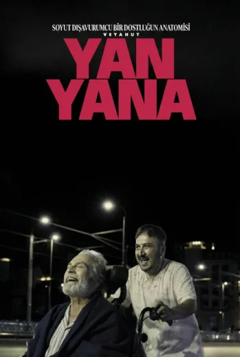 فيلم Soyut Dışavurumcu Bir Dostluğun Anatomisi Veyahut Yan Yana 2025 مترجم