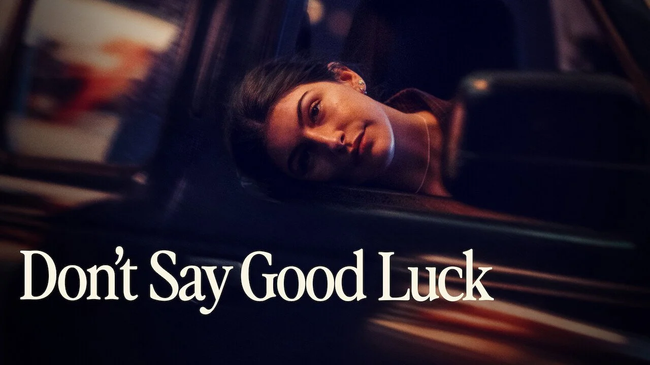 فيلم Don’t Say Good Luck 2026 مترجم